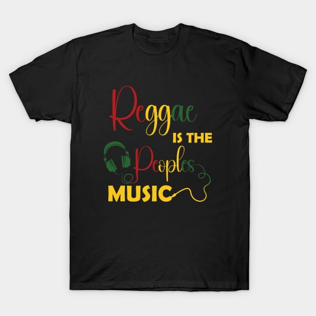 Reggae Is The Peoples Music - Reggae Music T-Shirt by eighttwentythreetees